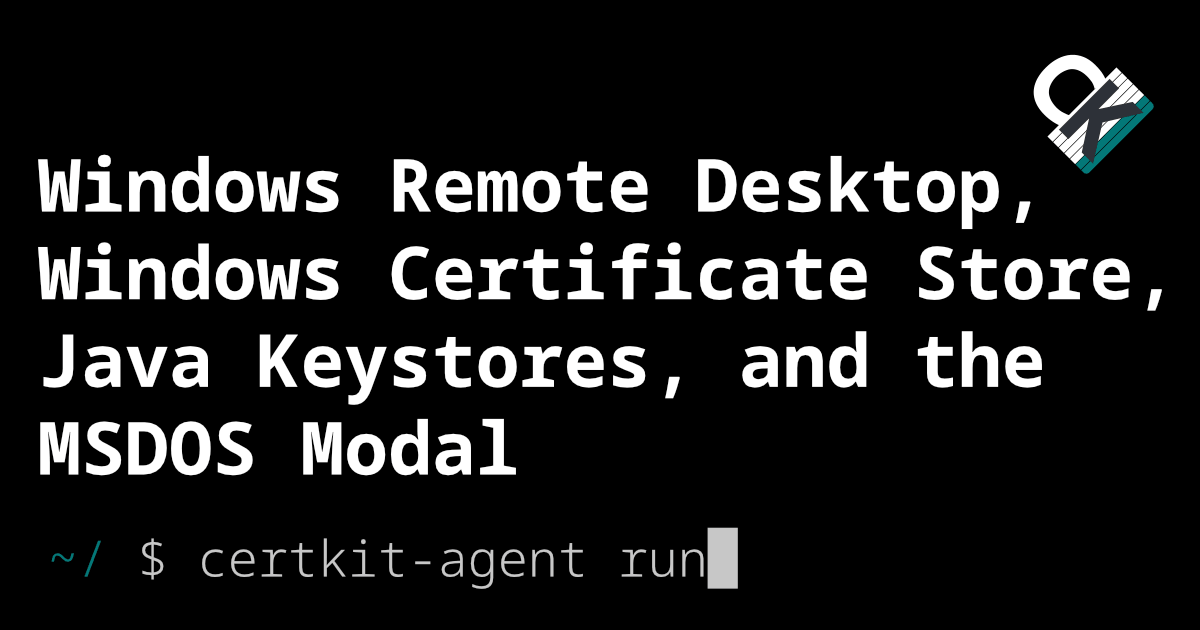 CertKit Agent 1.8: Windows RDP, Windows Certificate Store, and Java keystores