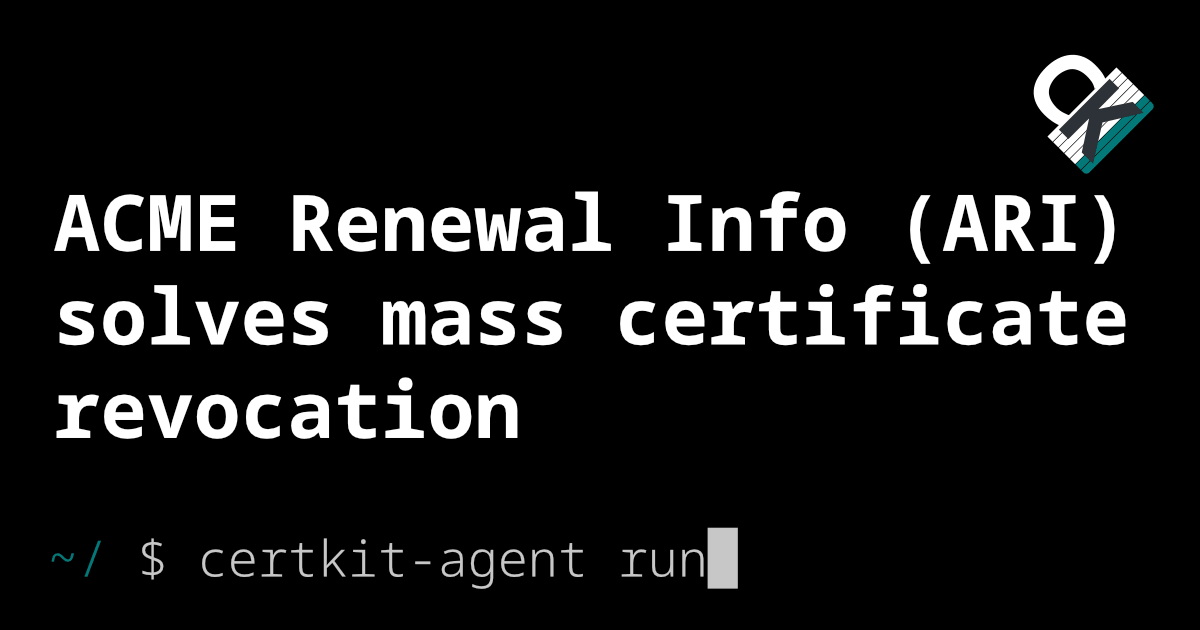 ACME Renewal Information (ARI) solves mass certificate revocation
