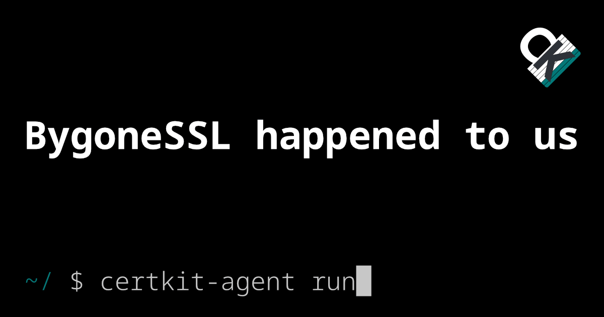 BygoneSSL happened to us