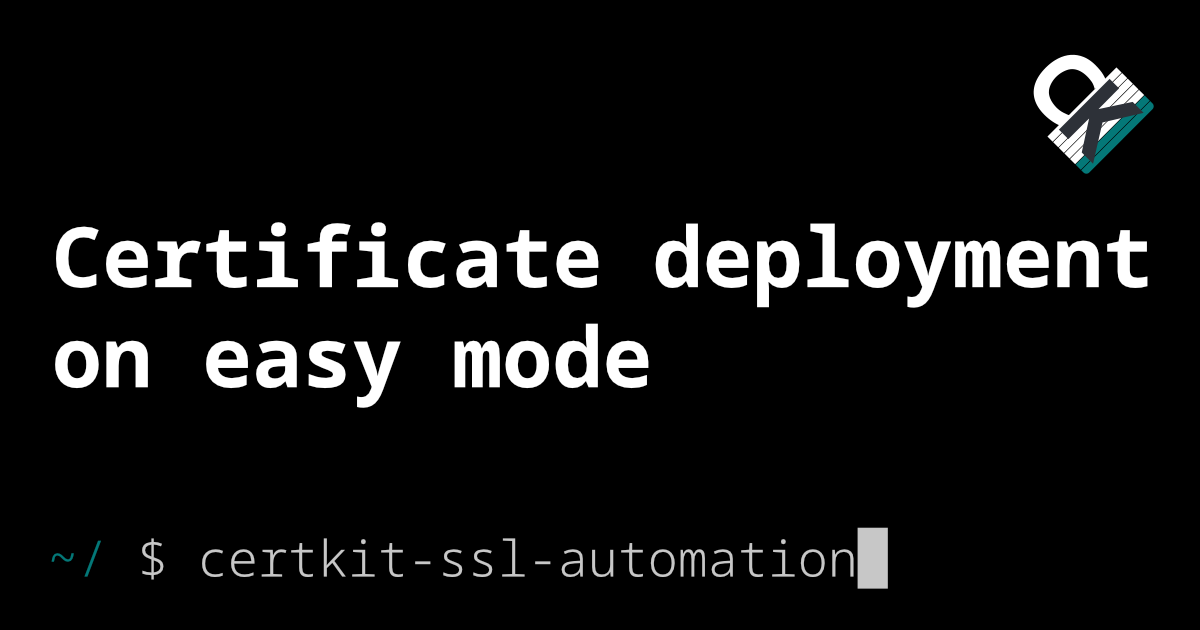 Certificate deployments just got an easy mode