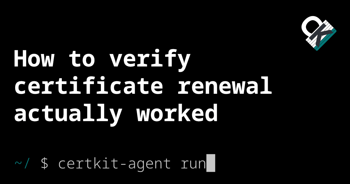 How to verify certificate renewal actually worked