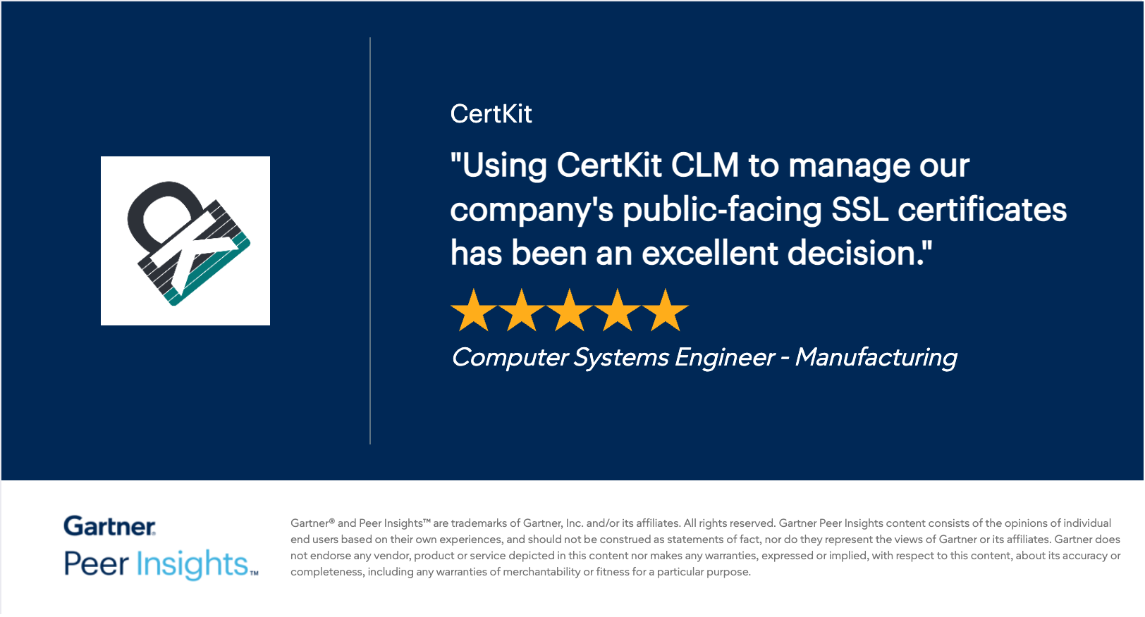 Gartner Peer Insights review of CertKit: 'Using CertKit CLM to manage our company's public-facing SSL certificates has been an excellent decision.' Five stars, from a Computer Systems Engineer in manufacturing.
